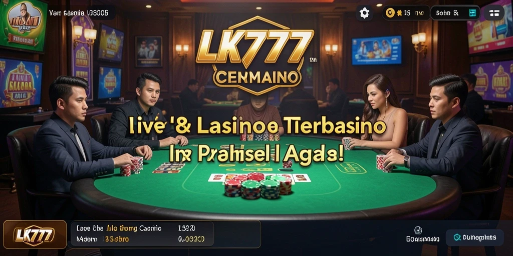 Gameplay Live Casino LK777 dengan dealer profesional dan interaksi langsung.